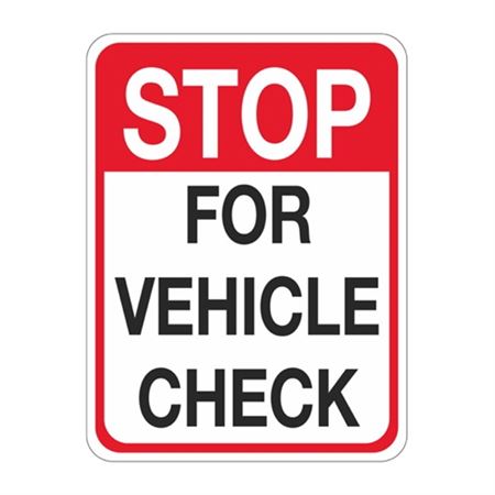 Stop For Vehicle Check Sign  18" x 24"